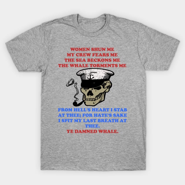 Women Shun Me, My Crew Fears Me - Moby-Dick Meme, Fishing, Oddly Specific Meme T-Shirt by SpaceDogLaika